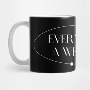 Everyday Is A Weekend Mug